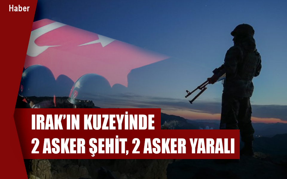 974242Irak’ın kuzeyinde 2 asker şehit, 2 asker yaralı.jpg